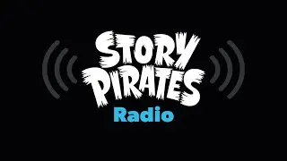 Story Pirates Radio 6/26/20