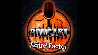 When Haunted Houses Get Touchy-Feely... Literally - The Scare Factor Podcast