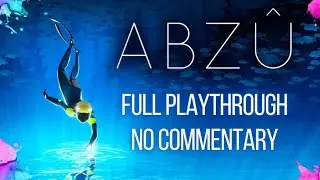 4K UHD Beautiful Underwater Game! - ABZU Full Playthrough No Commentary