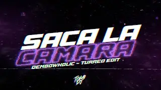 SACA LA C&Aacute;MARA (DEMBOWHOLIC) [TURREO EDIT] | TOMI DJ (REMIX)