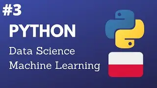 Python Data Science & Machine Learning/ Danetyka i Uczenie Maszynowe PL #3 Podstawy NumPy 1/
