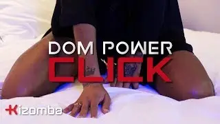 Dom Power - Click | Official Video