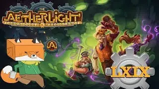 Fox Plays The Aetherlight ~ E69 ~ 