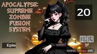 Apocalypse Supreme Zombie Fusion System   Episode 20 Audio   Han Li's Wuxia Adventures Audiobook