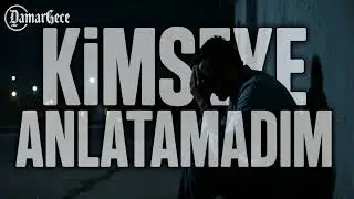 Kimseye Anlatamadım  Damar Arabesk  Gece Dinlemelik  DamarGece