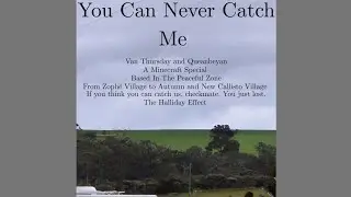 You Can Never Catch Me - A Minecraft Special (Only The Lawless Are Allowed) 