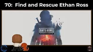 Days Gone Remastered [PS5 Pro] 70: Найдите и спасите Итана Росса