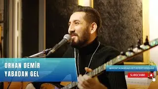 Orhan Demir  -  Yabadan Gel (Akustik Performans)
