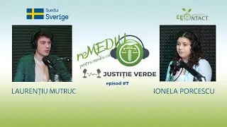 #7 reMediu pentru Mediu. Ionela Porcescu si Laurentiu Mutruc