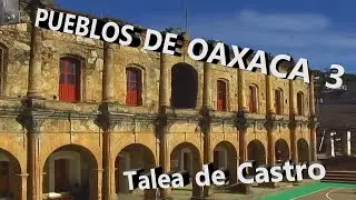 Pueblos de Oaxaca 3. Talea de Castro