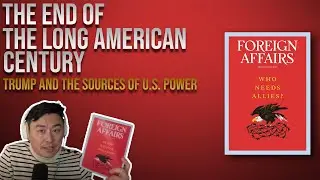 The End of the Long American Century: Trump & the Sources of US Power from Foreign Affairs