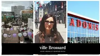 Visite ville brossard adonis et Quartier dix30