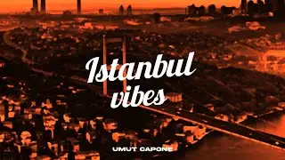 Umut Capone - ISTANBUL VIBES (Lyrics Video)