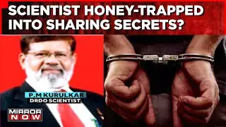 DRDO Scientist P.M. Kurulkar Arrested Over Sharing Confidential Files With Pakistani Spies |Top News