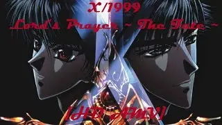 X/1999 The Movie [HD AMV 1080] - Lord's Prayer ~The Fate~ [E Nomine]