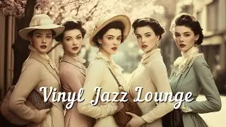 Vinyl Jazz Lounge ☕ Warm Vinyl Sounds of the 50s & 60s 🎷