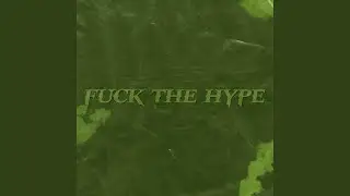 Fuck The Hype
