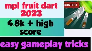 Mpl fruit dart 2023, 4.8k + score easy gameplay tricks
