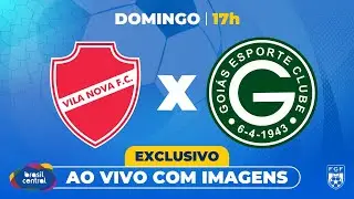 VILA NOVA X GOIÁS | AO VIVO | GOIANÃO 2025 NA TBC | 02/02/2025