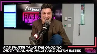 Rob Shuter Talks The Ongoing Diddy Trial And Hailey And Justin Bieber | Elvis Duran Exclusive