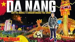 Exploring Da Nang🇻🇳 SON TRA NIGHT MARKET &  🐲DRAGON BRIDGE FIRE 🔥& WATER SHOW 💦