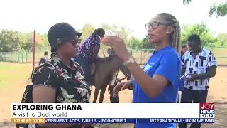 Exploring Ghana: A visit to Dodi world - JoyNews Today
