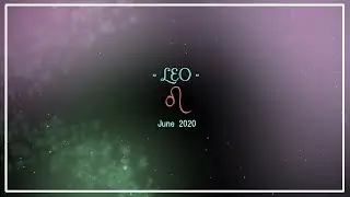 Leo - 'Elemental Harmony Needed for Manifesting' 🔥🌊 June 2020 Tarot Reading