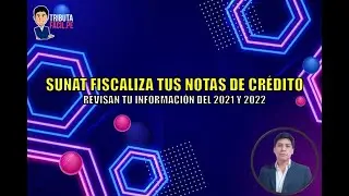 SUNAT FISCALIZA TUS NOTAS DE CR&Eacute;DITO | TRIBUTAFACIL