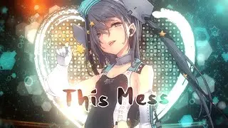 Nightcore - This Mess [Shinzo]