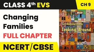 Changing Families - Full Chapter Explanation Exercise & Worksheet | Class 4 EVS Chapter 9
