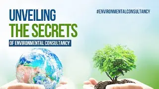 Unveiling the Secrets of Environmental Consultancy