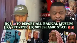 United States of America to deport all radical Muslims