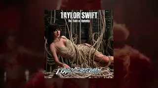 ❌ Taylor Swift - The Fate of Ophelia  LOKKI REMIX