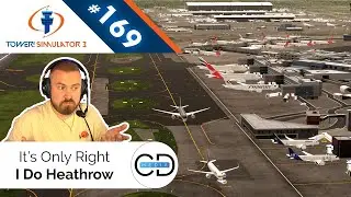 It's Only Right I Do Heathrow - Tower! Simulator 3, Episode 169