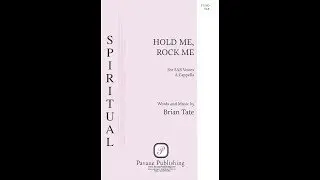 Hold Me, Rock Me (SAB Choir, a cappella) - by Brian Tate