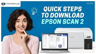 How to Download Epson Scan 2? | Printer Tales