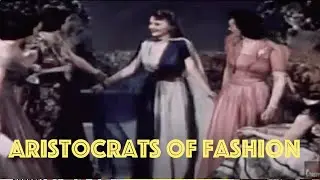 Aristocrats of Fashion | Documentary Short | Muriel Evans, Dorothy Fay