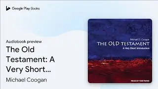 The Old Testament: A Very Short Introduction by Michael Coogan &middot; Audiobook preview