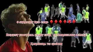 Biggest football fight ever  at Darjeeling leauge Kakjhora vs ghoom 6 straight Red card &diams;️&diams;️&diams;️&diams;️&diams;️&diams;️