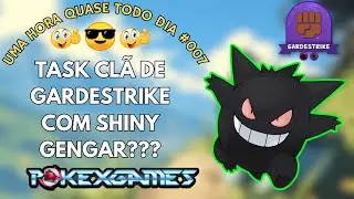 [PXG] DIA 07 GARDESTRIKE, FIZEMOS TASK CLÃ E TESTAMOS O SHINY GENGAR