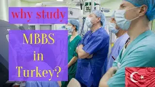 STUDYING MEDICINE IN TURKEY FOR FOREIGN STUDENTS