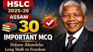 Nelson Mandela: Long Walk to Freedom | Zannat Study | 30 Most Important MCQ | HSLC English 2025-26 