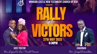 WINDSOR CASTLE NEW TESTAMENT CHURCH OF GOD RALLY - Rev. Lepaul Francis (May 27, 2025)