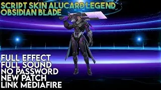 Script Skin Alucard Legend | Full Effect & Sound | No Password | New Patch | Link MediaFire |