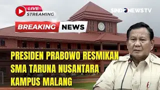 🔴BREAKING NEWS PRESIDEN PRABOWO RESMIKAN SMA TARUNA NUSANTARA KAMPUS MALANG | 13/01