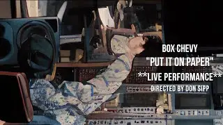 Box Chevy - Put It On Paper (Live Performance) (Directed/Edited By Don Sipp)
