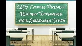 Course Preview: CAEX 6300/01 Reading Techniques for Graduate Study