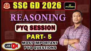 2026 SSC GD REASONING PYQ SESSION PART-5|| MOST IMPORTANT PYQ QUESTIONS