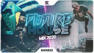 Future House Music Mix 2020 ⚡ |  EAR #223