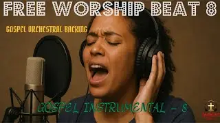 FREE WORSHIP BEAT 8 - GOSPEL ORCHESTRAL BACKING // HEAVENLY WORSHIP SYMPHONY